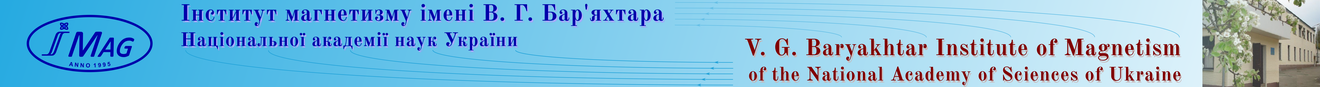 V.G. Baryakhtar Institute of Magnetism National Academy of Sciences of Ukraine
