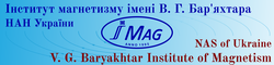 V.G. Baryakhtar Institute of Magnetism National Academy of Sciences of Ukraine